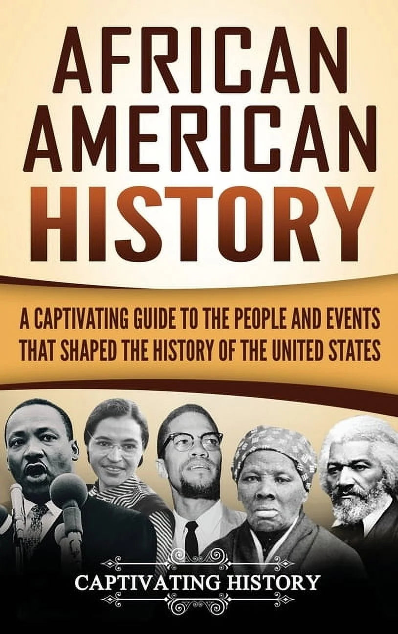 African American History: An In-Depth Exploration of Influential Figures and Events in the United States History (Hardcover)